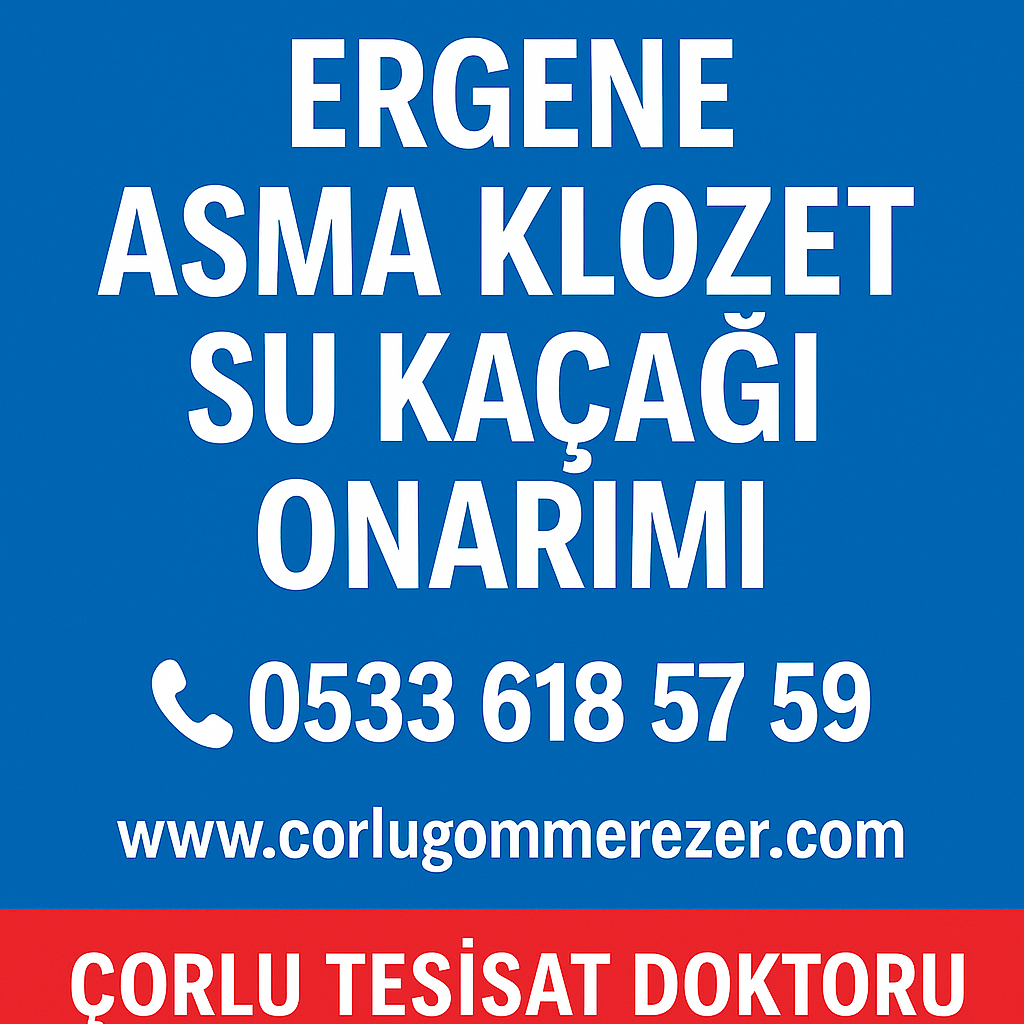 Ergene Asma Klozet Su Kaçağı Onarımı – Çorlu Tesisat Doktoru Garantisi