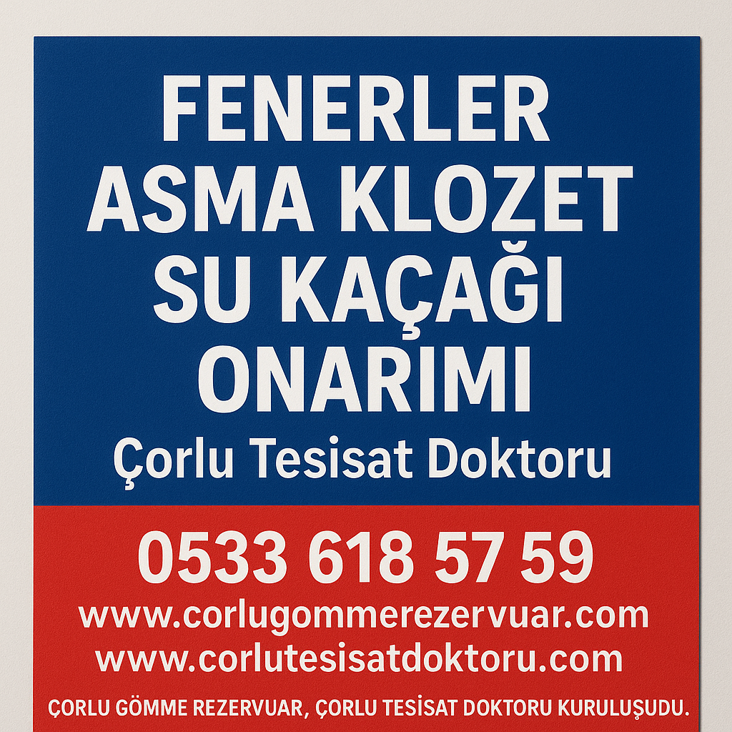 Fenerler Asma Klozet Su Kaçağı Onarımı – Çorlu Tesisat Doktoru