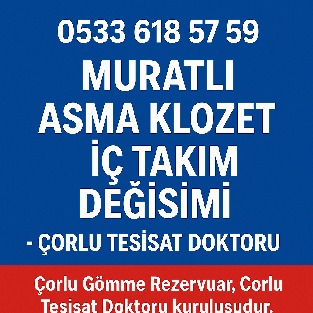 Muratlı Asma Klozet İç Takım Değişimi – Çorlu Tesisat Doktoru