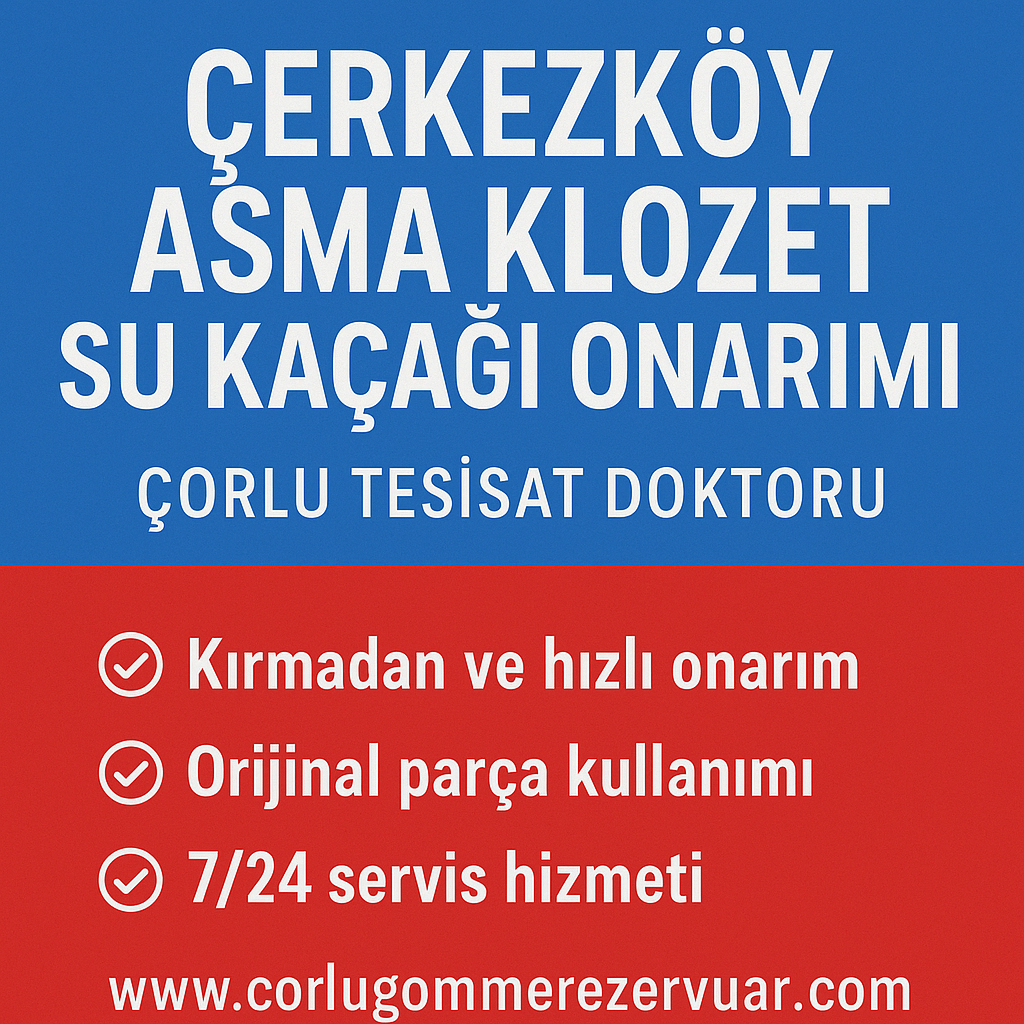 Çerkezköy Asma Klozet Su Kaçağı Onarımı – Çorlu Tesisat Doktoru