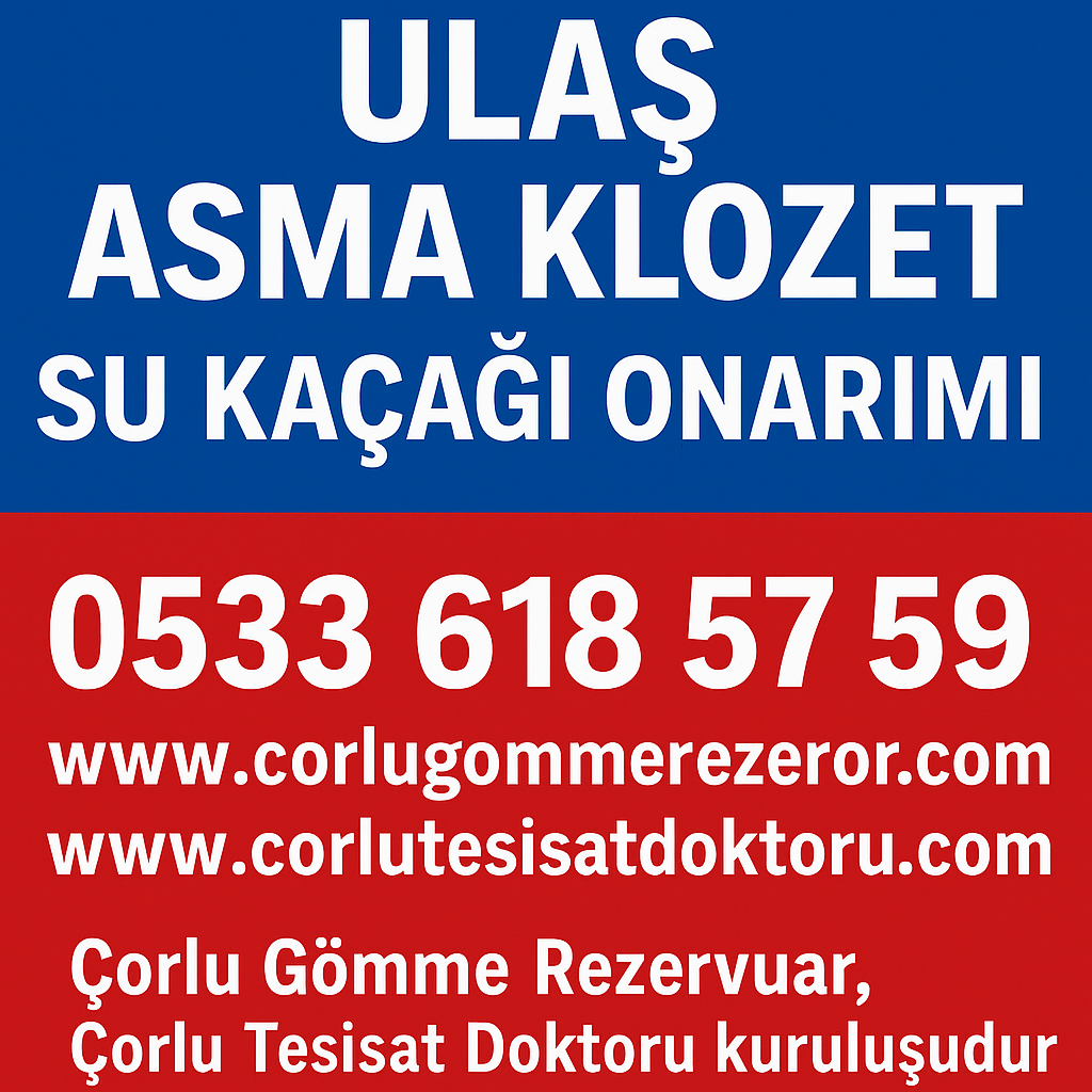 Ulaş Asma Klozet Su Kaçağı Onarımı – Çorlu Tesisat Doktoru