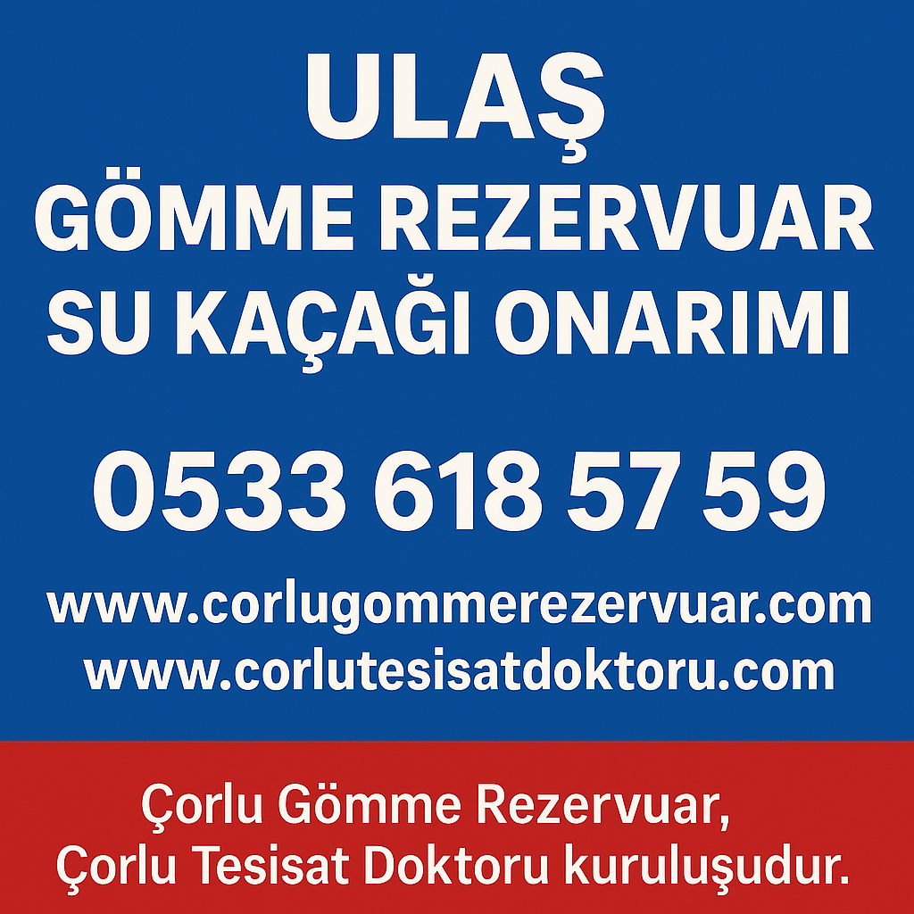 Ulaş Gömme Rezervuar Su Kaçağı Onarımı – Çorlu Tesisat Doktoru