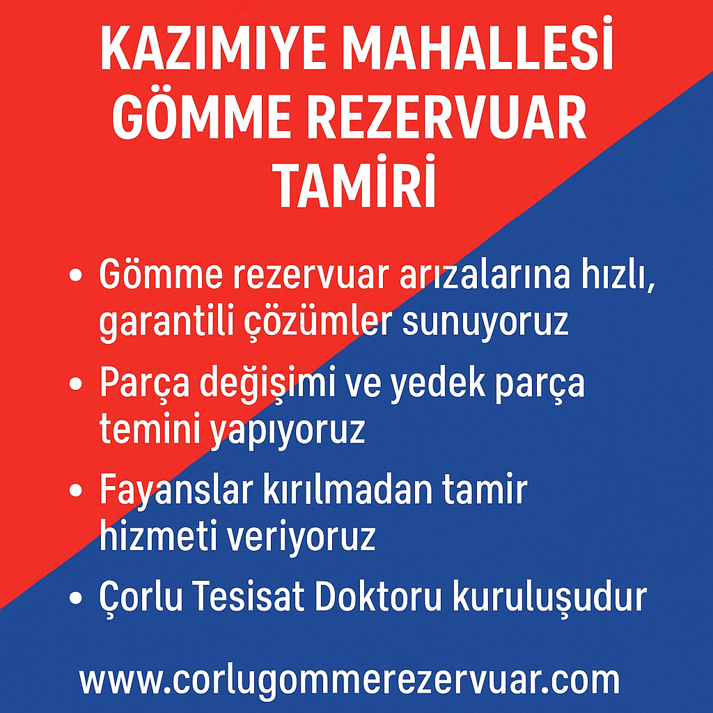 Çorlu Tesisat Doktoru – Kazımiye Mahallesi Gömme Rezervuar Tamiri ve Yedek Parça Değişimi